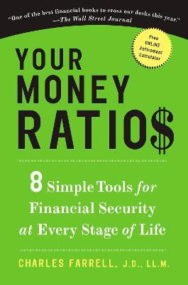 Your Money Ratios: 8 Simple Tools for Financial Security at Every Stage of Life - Charles Farrell - cover