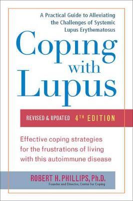 Coping with Lupus: Revised & Updated, Fourth Edition - Robert H. Phillips - cover