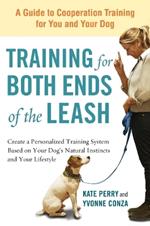 Training for Both Ends of the Leash: A Guide to Cooperation Training for You and Your Dog