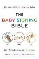 The Baby Signing Bible: Baby Sign Language Made Easy - Laura Berg - cover