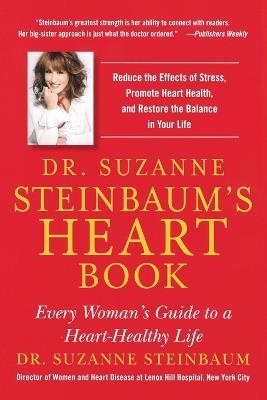 Dr. Suzanne Steinbaum's Heart Book: Every Woman's Guide to a Heart-Healthy Life - Dr. Suzanne Steinbaum - cover