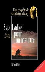 Sept Ladies Pour Un Meurtre: Une Enquete de Sir Malcolm Ivory