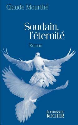 Soudain, l'eternite - Claude Mourthe - cover