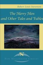 The Merry Men and Other Tales and Fables