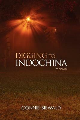 Digging to Indochina - Connie Biewald - cover