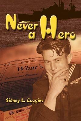 Never a Hero - Sidney L Coggins - cover