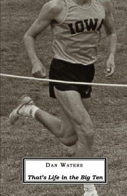 That's Life in the Big Ten - Dan Waters - cover