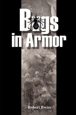 Bugs in Armor: A Tale of Malaria and Soldiering - Robert Bwire - cover