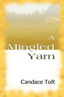 A Mingled Yarn - Candace Toft - cover
