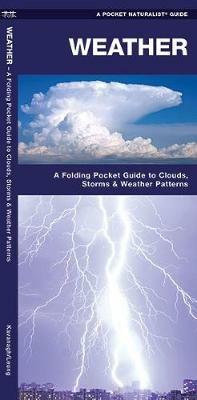 Weather: A Folding Pocket Guide to to Clouds, Storms and Weather Patterns - James Kavanagh,Waterford Press - cover