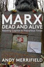 Marx, Dead and Alive: Reading 