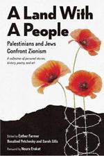 A Land With a People: Palestinians and Jews Confront Zionism