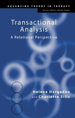 Transactional Analysis: A Relational Perspective - Helena Hargaden,Charlotte Sills - cover