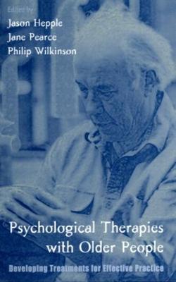 Psychological Therapies with Older People: Developing Treatments for Effective Practice - cover