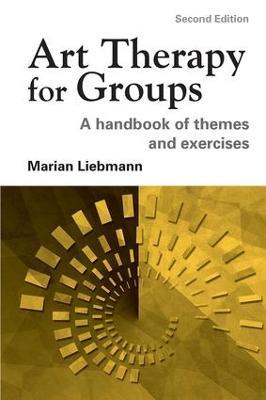 Art Therapy for Groups: A Handbook of Themes and Exercises - Marian Liebmann - cover