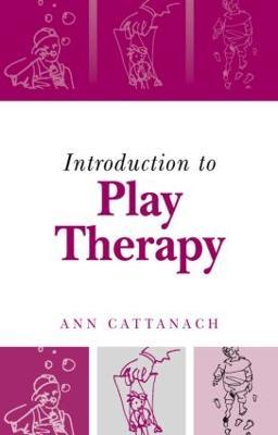 Introduction to Play Therapy - Ann Cattanach - cover