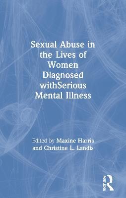 Sexual Abuse in the Lives of Women Diagnosed withSerious Mental Illness - cover