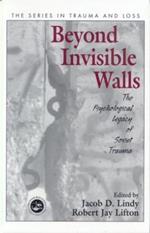 Beyond Invisible Walls: The Psychological Legacy of Soviet Trauma, East European Therapists and Their Patients