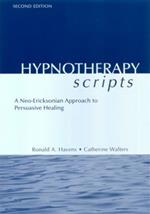 Hypnotherapy Scripts: A Neo-Ericksonian Approach to Persuasive Healing