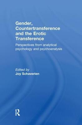 Gender, Countertransference and the Erotic Transference: Perspectives from Analytical Psychology and Psychoanalysis - cover