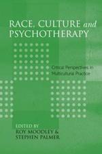 Race, Culture and Psychotherapy: Critical Perspectives in Multicultural Practice