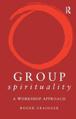 Group Spirituality: A Workshop Approach - Roger Grainger - cover