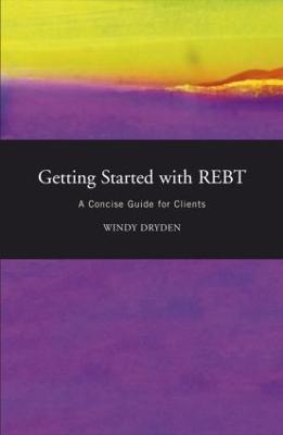 Getting Started with REBT: A Concise Guide for Clients - Windy Dryden - cover