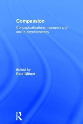 Compassion: Conceptualisations, Research and Use in Psychotherapy - cover