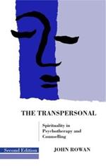 The Transpersonal: Spirituality in Psychotherapy and Counselling