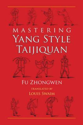 Mastering Yang Style Taijiquan - Fu Zhongwen - cover