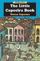 The Little Capoeira Book, Revised Edition - Nestor Capoeira - cover