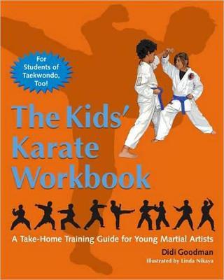 The Kids' Karate Workbook: A Take-Home Training Guide for Young Martial Artists - Didi Goodman - cover