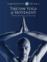Tibetan Yoga of Movement: The Art and Practice of Yantra Yoga - Chogyal Namkhai Norbu,Fabio Andrico - cover