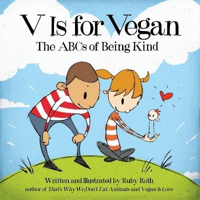 V Is for Vegan: The ABCs of Being Kind - Ruby Roth - cover