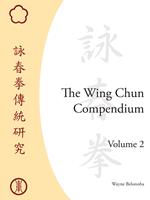 The Wing Chun Compendium, Volume Two