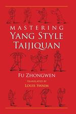 Mastering Yang Style Taijiquan