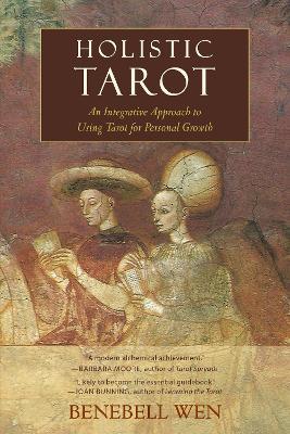 Holistic Tarot: An Integrative Approach to Using Tarot for Personal Growth - Benebell Wen - cover