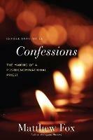 Confessions, Revised and Updated: The Making of a Postdenominational Priest - Matthew Fox - cover