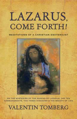 Lazarus, Come Forth!: Meditations of a Christian Esotericist - Valentin Tomberg - cover