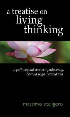 A Treatise on Living Thinking: A Path Beyond Western Philosophy, Beyond Yoga, Beyond Zen - Massimo Scaligero - cover
