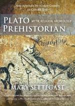 Plato, Prehistorian: Myth, Religion and Archaeology
