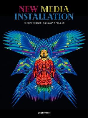New Media Installation: Technology in Art - Gingko Press - cover