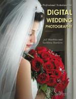 Professional Techniques For Digital Wedding Photography 2ed