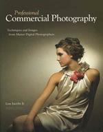 Professional Commercial Photography: Techniques and Images from Master Photographers