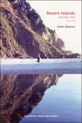 Desert Islands: and Other Texts, 1953-1974 - Gilles Deleuze - cover