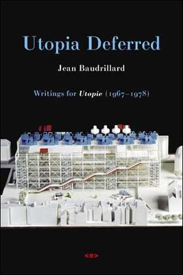 Utopia Deferred: Writings from Utopie (1967–1978) - Jean Baudrillard - cover