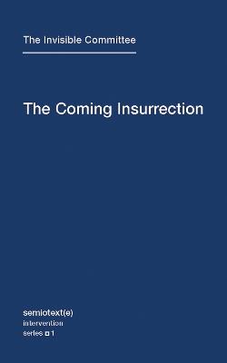 The Coming Insurrection - The Invisible Committee - cover