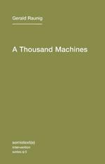 A Thousand Machines: A Concise Philosophy of the Machine as Social Movement