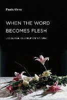 When the Word Becomes Flesh: Language and Human Nature - Paolo Virno - cover