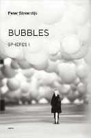 Bubbles: Spheres Volume I: Microspherology - Peter Sloterdijk - cover